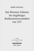 Das Wormser Schisma der Augsburger Konfessionsverwandten von 1557 (eBook, PDF)