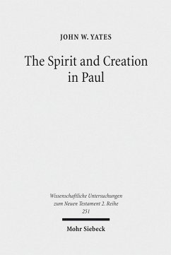 The Spirit and Creation in Paul (eBook, PDF) - Yates, John W.