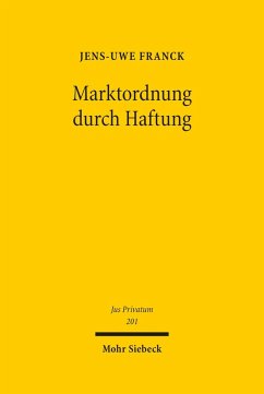 Marktordnung durch Haftung (eBook, PDF) - Franck, Jens-Uwe