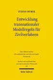 Entwicklung transnationaler Modellregeln für Zivilverfahren (eBook, PDF)