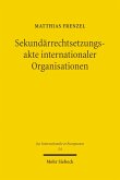 Sekundärrechtsetzungsakte internationaler Organisationen (eBook, PDF)