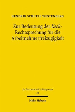 Zur Bedeutung der Keck-Rechtsprechung für die Arbeitnehmerfreizügigkeit (eBook, PDF) - Westenberg, Hendrik Schulte