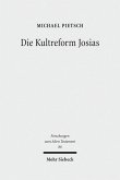 Die Kultreform Josias (eBook, PDF) Die Kultreform Josias (eBook, PDF)