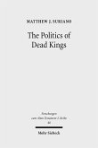 The Politics of Dead Kings (eBook, PDF)