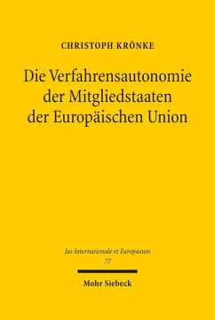 Die Verfahrensautonomie der Mitgliedstaaten der Europäischen Union (eBook, PDF) - Krönke, Christoph