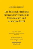 Die deliktische Haftung für fremdes Verhalten im französischen und deutschen Recht (eBook, PDF)