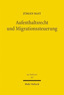 Aufenthaltsrecht und Migrationssteuerung (eBook, PDF) - Bast, Jürgen