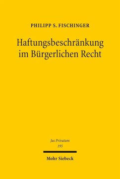 Haftungsbeschränkung im Bürgerlichen Recht (eBook, PDF) - Fischinger, Philipp S.