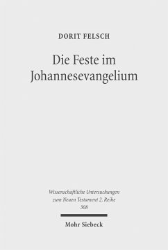 Die Feste im Johannesevangelium (eBook, PDF) - Felsch, Dorit