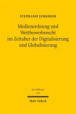 Medienordnung und Wettbewerbsrecht im Zeitalter der Digitalisierung und Globalisierung (eBook, PDF)