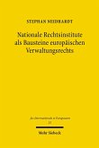 Nationale Rechtsinstitute als Bausteine europäischen Verwaltungsrechts (eBook, PDF)