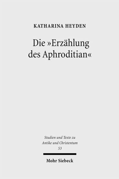 Die 'Erzählung des Aphroditian' (eBook, PDF)