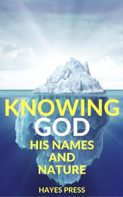 Knowing God: His Names and Nature (eBook, ePUB) - Press, Hayes