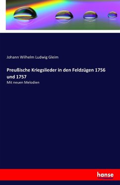 Preußische Kriegslieder in den Feldzügen 1756 und 1757 - Gleim, Johann Wilhelm Ludwig