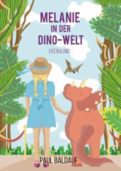 Melanie in der Dino-Welt (eBook, ePUB) - Baldauf, Paul