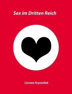 Sex im Dritten Reich (eBook, ePUB) - Krystofiak, Carsten