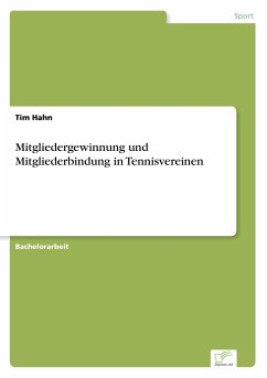 Mitgliedergewinnung und Mitgliederbindung in Tennisvereinen - Hahn, Tim