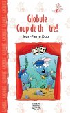 Globule 6 - Coup de theatre! (eBook, PDF)