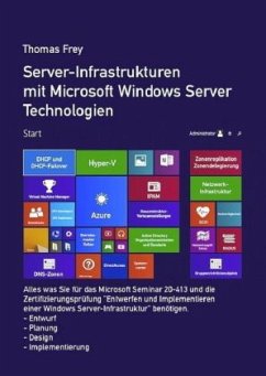 Server-Infrastrukturen mit Microsoft Windows Server Technologien - Frey, Thomas