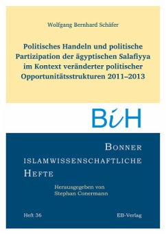 Politisches Handeln und politische Partizipation der ägyptischen Salafiyya im Kontext veränderter politischer Opportunitätsstrukturen 2011-2013 - Schäfer, Wolfgang B.