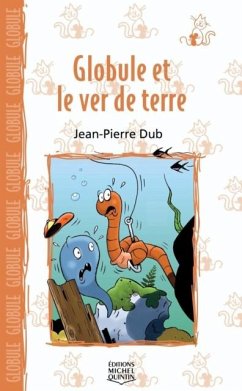 Cover Globule 2 - Globule et le ver de terre (eBook, PDF)