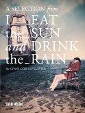 A Selection from I Eat The Sun And Drink The Rain