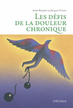 Les défis de la douleur chronique (eBook, ePUB) - Berquin, Anne; Grisart, Jacques