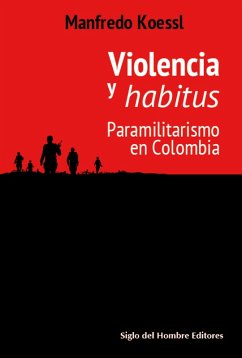 Violencia y habitus (eBook, ePUB) - Koessl, Manfredo
