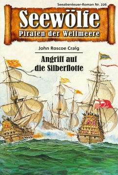 Seewölfe - Piraten der Weltmeere 226 (eBook, ePUB) - Craig, John Roscoe