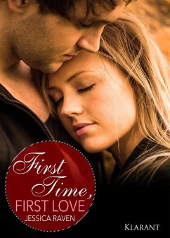 First Time, First Love. Erotischer Liebesroman (eBook, ePUB) - Raven, Jessica