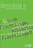 Gute Flüchtlinge, schlechte Flüchtlinge?! (eBook, PDF)