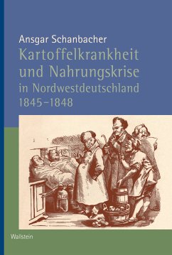 Kartoffelkrankheit und Nahrungskrise in Nordwestdeutschland 1845-1848 (eBook, PDF) - Schanbacher, Ansgar