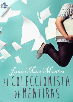 El coleccionista de mentiras (eBook, ePUB) - Montes, Juan Mari