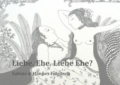 Liebe. Ehe. Liebe Ehe? (eBook, ePUB)