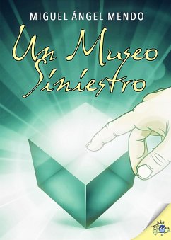 Un museo siniestro (eBook, ePUB) - Mendo, Miguel Ángel