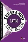 Xeretando a linguagem em Latim (eBook, ePUB)