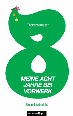 Meine acht Jahre bei Vorwerk (eBook, ePUB) - Kupper, Thorsten