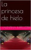 La princesa de hielo (eBook, ePUB)