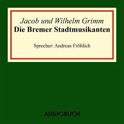 Die Bremer Stadtmusikanten (MP3-Download) - Grimm, Jacob; Grimm, Wilhelm