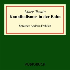 Kannibalismus in der Bahn (MP3-Download) - Twain, Mark