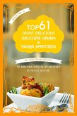 Top 61 Most Delicious Welcome Drinks & Indian Appetizers (Indian Cooking Made Easy, #2) (eBook, ePUB) Top 61 Most Delicious Welcome Drinks & Indian Appetizers (Indian Cooking Made Easy, #2) (eBook, ePUB)