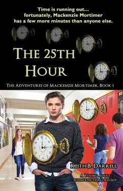 The 25th Hour (The Adventures of Mackenzie Mortimer, #1) (eBook, ePUB) - Darrell, Keith B.