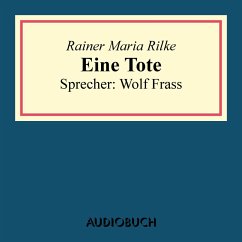 Eine Tote (MP3-Download) - Rilke, Rainer Maria