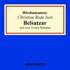 Christian Rode liest &quote;Belsatzar&quote; und zwei weitere Balladen (MP3-Download)