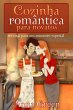 Cozinha Romântica Para Novatos (eBook,... - Bild 1