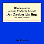 Johann Wolfgang Goethe: &quote;Der Zauberlehrling&quote; und andere Balladen (MP3-Download)