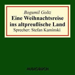 Eine Weihnachtsreise ins altpreußische Land (MP3-Download) - Goltz, Bogumil