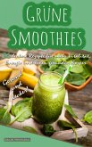 Grüne Smoothies - Gesund und lecker! (eBook, ePUB)