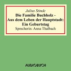 Die Familie Buchholz - Aus dem Leben der Hauptstadt: Ein Geburtstag (MP3-Download)