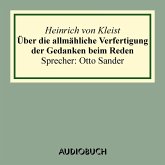 Über die allmähliche Verfertigung der Gedanken beim Reden. An R[ühle] v[on] L[ilienstern] (MP3-Download)